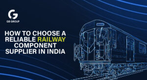 How to Choose a Reliable Railway Component Supplier in India