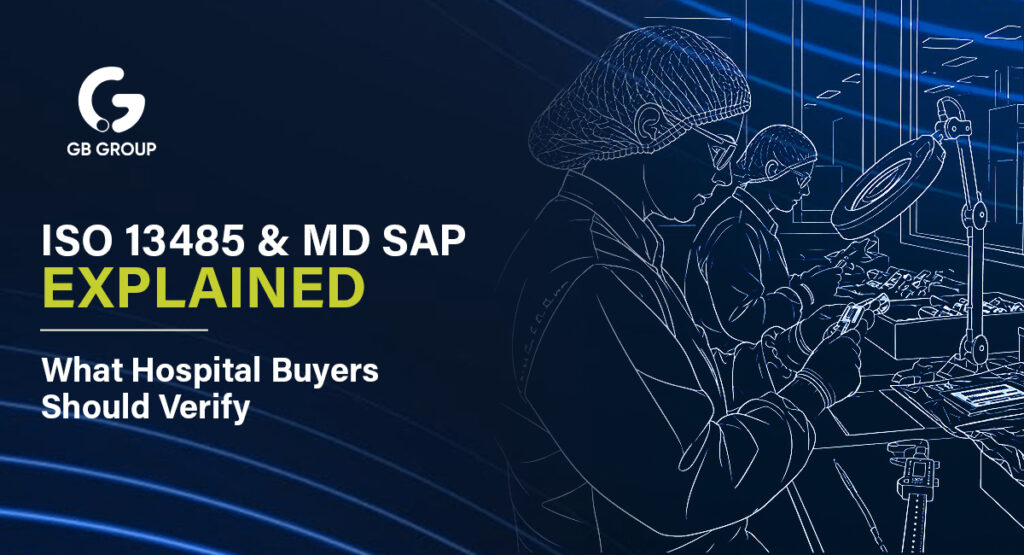 ISO 13485 & MD SAP Explained: What Hospital Buyers Should Verify